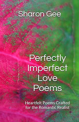 Bookcover for Perfectly Imperfect Love Poems by Sharon Gee